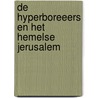 De Hyperboreeers en het hemelse Jerusalem by Romke Hekstra