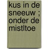 Kus in de sneeuw ; Onder de mistltoe door Shirley Jump