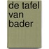 De tafel van bader