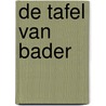 De tafel van bader door Ruud Galle