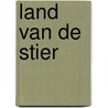 LAND VAN DE STIER door M.A.C. Rousseau