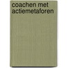 Coachen met actiemetaforen by Frits van Kempen