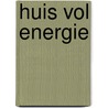 Huis vol energie door Machiel Bakx