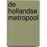 De Hollandse metropool door Maurits de Hoog