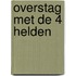 Overstag met de 4 helden