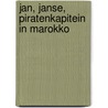 Jan, janse, piratenkapitein in Marokko door Mariska Hammerstein