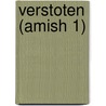 Verstoten (AMISH 1) by Beverly Lewis