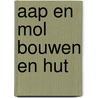 Aap en mol bouwen en hut door Gitte Spee