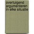 Overtuigend argumenteren in elke situatie
