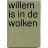 Willem is in de wolken by Sanne de Bakker