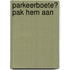 Parkeerboete? Pak hem aan