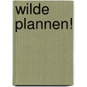 Wilde plannen! door Nancy Warren
