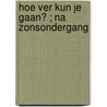 Hoe ver kun je gaan? ; Na zonsondergang door Jule McBride