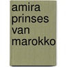 Amira prinses van Marokko door Anton van der Kolk