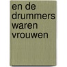 En de drummers waren vrouwen door Layne Redmond