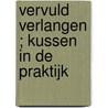 Vervuld verlangen ; Kussen in de praktijk by Kate Hardy