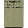 De Zoektocht naar de Levenskristallen by Paul van Koolwijk