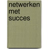 Netwerken met succes by Steven D'Souza