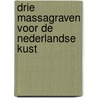 Drie massagraven voor de Nederlandse kust door Henk H.M. van der Linden