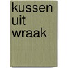 Kussen uit wraak by Miranda Lee