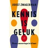 Kennis is geluk by Joost Zwagerman