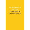 Omgangsrecht na echtscheiding door Gm van Duin