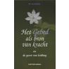 Het gebed als bron van kracht door W. Van Beek