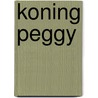 Koning Peggy door Peggy Bartels