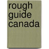 Rough Guide Canada by Steven Horak