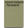 Noord-Holland ; Flevoland by Maarten de Vries