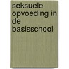 Seksuele opvoeding in de basisschool door Annette Weber