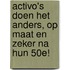 Activo's doen het anders, op maat en zeker na hun 50e!