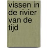 Vissen in de rivier van de tijd door Tony Taylor