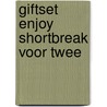 Giftset Enjoy shortbreak voor twee by Pauline Egge