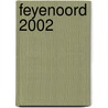 Feyenoord 2002 door Jeroen Van Den Berg