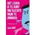 Het leven is te kort om slechte wijn te drinken