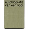 Autobiografie van een yogi door Paramahansa Yogananda