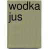 Wodka jus by Loes den Hollander