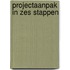 Projectaanpak in zes stappen