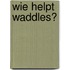 Wie helpt Waddles?
