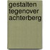 Gestalten tegenover Achterberg