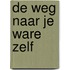 De weg naar je ware zelf