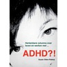 ADHD?! door Suzan Otten-Pablos
