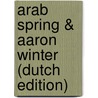 Arab Spring & Aaron Winter (Dutch edition) door Rens Muis