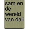 Sam en de wereld van Dali by Marloes Kemming