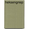 Heksengriep by Rob Baetens