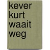 Kever Kurt waait weg by ThaïS. Vanderheyden