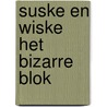 Suske en Wiske het bizarre blok door Willy Vandersteen