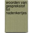 Woorden van Gesprekstof tot Nadenkertjes