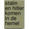 Stalin en Hitler komen in de hemel by Dick Berents